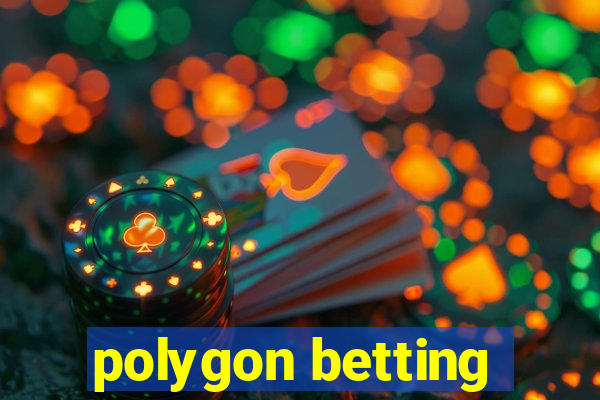 polygon betting